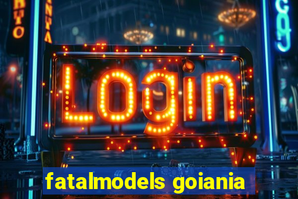 fatalmodels goiania